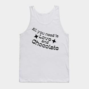 All You Need Is Love And Chocolate. Chocolate Lovers Delight. Tank Top